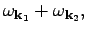 $\displaystyle \omega _{\textbf{k}_1}+\omega _{\textbf{k}_2},$