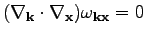 $ (\nabla_\textbf{k}\cdot\nabla_\textbf{x})\omega _{\textbf{k}\textbf{x}}=0$