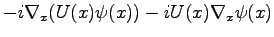 $\displaystyle -i\nabla_x(U(x)\psi(x))-iU(x)\nabla_x{\psi(x)}$