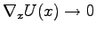 $ \nabla_xU(x)\rightarrow 0$