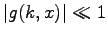 $ \vert g(k,x)\vert\ll 1$