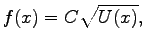 $\displaystyle f(x)=C\sqrt{U(x)},$