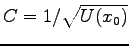 $ C=1/\sqrt{U(x_0)}$