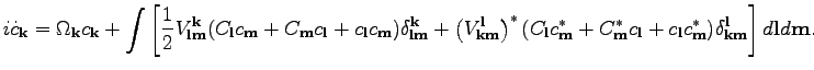 $\displaystyle i\dot{c}_\textbf{k}=\Omega _{\textbf{k}}c_{\textbf{k}}+\int \left...
...f{m}^*)\delta^\textbf{l}_{\textbf{k}\textbf{m}} \right] d\textbf{l}d\textbf{m}.$