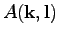 $\displaystyle A(\textbf{k},\textbf{l})$