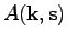 $ A(\textbf{k},\textbf{s})$