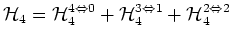 $\displaystyle \mbox{$\cal H$}_4 = \mbox{$\cal H$}_4^{4\Leftrightarrow 0} + \mbox{$\cal H$}_4^{3\Leftrightarrow 1} +
\mbox{$\cal H$}_4^{2\Leftrightarrow 2}$