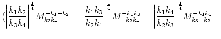 $\displaystyle (
{\left\vert\frac{k_1 k_2}{k_3 k_4}\right\vert}^\frac{1}{4}M^{-k...
...\vert\frac{k_1 k_4}{k_2 k_3}\right\vert}^\frac{1}{4}M^{-k_1 k_4}_{k_3 -k_2}-\cr$