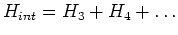 $\displaystyle H_{int} = H_3 + H_4 + \ldots$