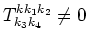 $T^{k k_1 k_2}_{k_3 k_4}\neq0$