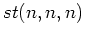 $\displaystyle st(n,n,n)$