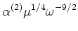 $\displaystyle \alpha^{(2)} \mu^{1/4}{\omega}^{-9/2}$