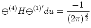 $\displaystyle \mbox{$\cal \Psi$}^{(4)} H{\mbox{$\cal \Psi$}^{(1)}}^\prime du =\cr
\frac{-1}{(2\pi)^{3\over 2}}$