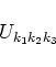\begin{displaymath}U_{k_1 k_2 k_3}\end{displaymath}