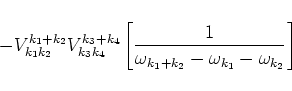 \begin{displaymath}
-V^{k_1+k_2}_{k_1 k_2}V^{k_3+k_4}_{k_3 k_4}
\left[\frac{1}{\omega_{k_1+k_2}-\omega_{k_1}-\omega_{k_2}}\right]
\end{displaymath}