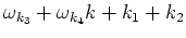 $\displaystyle \omega_{k_3} + \omega_{k_4} \cr
k + k_1 + k_2$