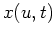 $\displaystyle x(u,t)$