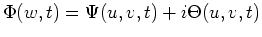 $\displaystyle \Phi(w,t) = \Psi(u,v,t)+i\Theta(u,v,t)$