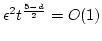 $\epsilon^2 t^{\frac{5-d}{2}}=O(1)$
