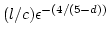 $(l/c)\epsilon^{-({4}/({5-d}))}$
