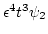 $ \epsilon ^4 t^3 \psi_2$