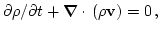 $\displaystyle \partial \rho/\partial
t+{\bbox\nabla}\cdot\,(\rho{\bf v})=0\,,$