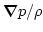 ${\bbox\nabla} p/\rho$