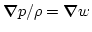${\bbox\nabla} p/\rho={\bbox\nabla} w$