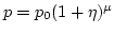 $p=p_0(1+\eta)^\mu$
