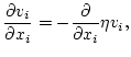 $\displaystyle \frac{\partial v_i}{\partial
x_i} = - \frac{\partial}{\partial x_i} \eta v_i,$