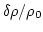 $\delta\rho /\rho_0$