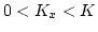 $0<K_x<K$