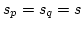 $
s_p=s_q=s$