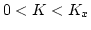 $0<K<K_x$