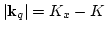 $ \vert{\bf k}_q\vert=K_x-K$