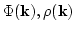 $\Phi({\bf
k}),\rho({\bf k})$