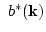 $\ b^*({\bf
k})$