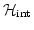 ${\cal H}_{\rm int}$