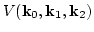 $\displaystyle V({\bf k}_0,{\bf k}_1,{\bf k}_2)$