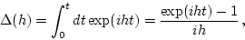 \begin{displaymath}
{\Delta(h)= \int_0^t dt \exp (i h t) = \frac{\exp (i h t)-1}{i h}}\,,
\end{displaymath}
