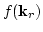 $f({\bf k}_r)$