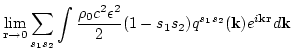 $\displaystyle \lim_{{\bf r}\rightarrow 0}\sum _{s_1 s_2} \int
\frac{\rho_0c^2 \epsilon ^2}{2}(1-s_1s_2)q^{s_1s_2}
({\bf k})e^{i{\bf k} {\bf r}}d
{\bf k}$