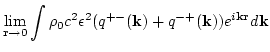 $\displaystyle \lim_{{\bf r}\rightarrow 0}\int\rho_0c^2 \epsilon ^2(q^{+-}({\bf
k})+q^{-+} ({\bf k}))e^{i{\bf k}{\bf r}} d {\bf k}$