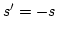 $s'=-s$