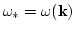 $\omega_*=\omega({\bf k})$