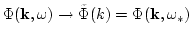 $\Phi({\bf
k},\omega)\rightarrow\tilde\Phi(k)=\Phi({\bf k},\omega_*)$