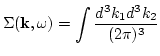 $\displaystyle \Sigma({\bf k},\omega)=\int \frac{d^3 k_1 d^3 k_2}{(2\pi)^3}$