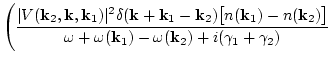 $\displaystyle \Bigg( \frac{\vert V({\bf k}_2,{\bf k},{\bf k}_1)\vert^2
\delta({...
..._2)\big]}
{\omega+\omega({\bf k}_1)-\omega({\bf k}_2)
+i ( \gamma_1+ \gamma_2)}$