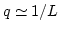 $q\simeq 1/L$