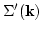 $\Sigma'({\bf k})$